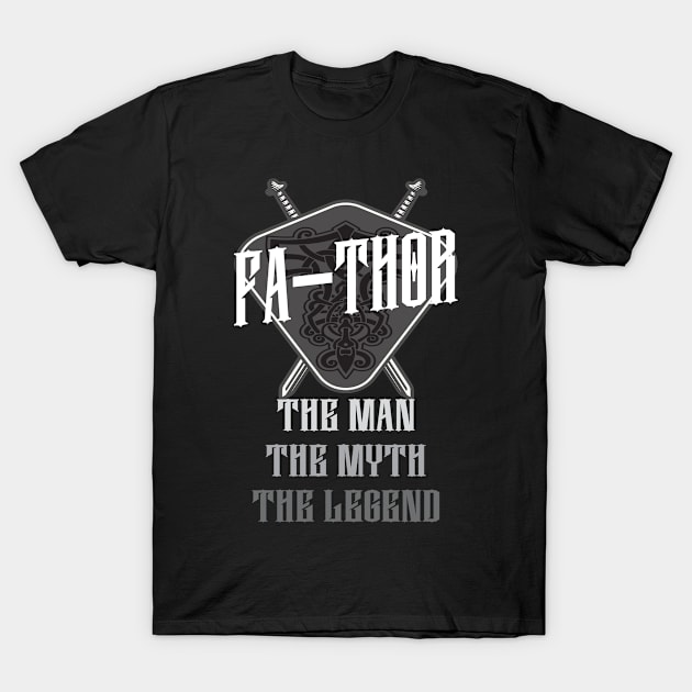 Fa-Thor The Man The Myth The Legend T-Shirt by TO Store